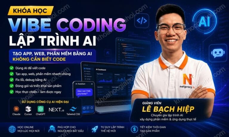 KHÓA HỌC VIBE CODING LẬP TRÌNH AI – Lê Bạch Hiệp