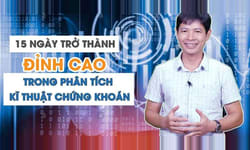 Khóa Học 15 Ngày Trở Thành Đỉnh Cao Trong Phân Tích Kỹ Thuật Chứng Khoán