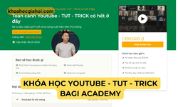 Khóa Học Toàn Cảnh Youtube – Tut – Trick Có Hết Ở Đây Cùng Bagi Academy