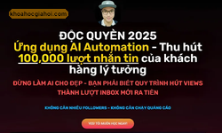 Khóa Học Ứng Dụng Ai Automation – Xây Dựng Fanpage Thu Hút 100,000 Lượt Nhắn Tin Của Khách Hàng Lý Tưởng Cùng Nguyễn Quyết Thắng