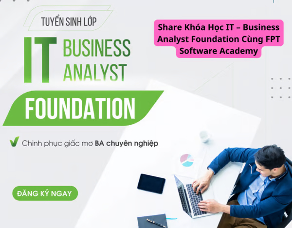 Khóa Học It – Business Analyst Foundation Cùng Fpt Software Academy