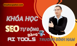 Khóa Học Seo Bằng Ai Tool Cùng Trương Đình Nam