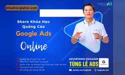 Khóa Học Quảng Cáo Google Ads 66đ/click Tùng Lê