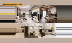 Khóa Học Dựng Hình Sketchup Nội Thất Dân Dụng Từ Cơ Bản Đến Chuyên Sâu Mới Nhất