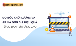 Khóa Học Đo Bóc Khối Lượng Và Áp Mã Đơn Giá Từ Cơ Bản Tới Nâng Cao