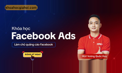 Khóa Học Facebook Ads Đỉnh Cao 2025 Cùng Vương Quốc Huy (mới Nhất)