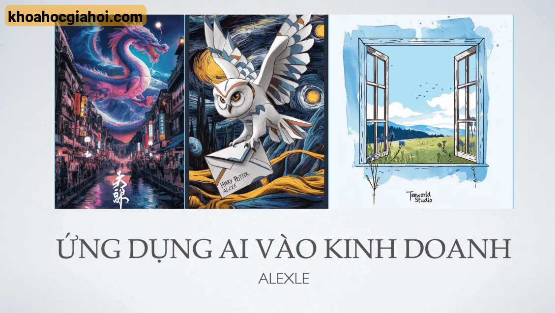 Khóa Học Ứng Dụng Ai Vào Kinh Doanh Cùng Alex Le – Tối Ưu Hóa Marketing, E-commerce, Và F&b