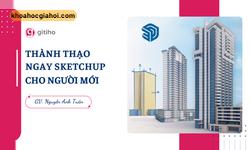 Khóa Học Thành Thạo Ngay Sketchup Cho Người Mới