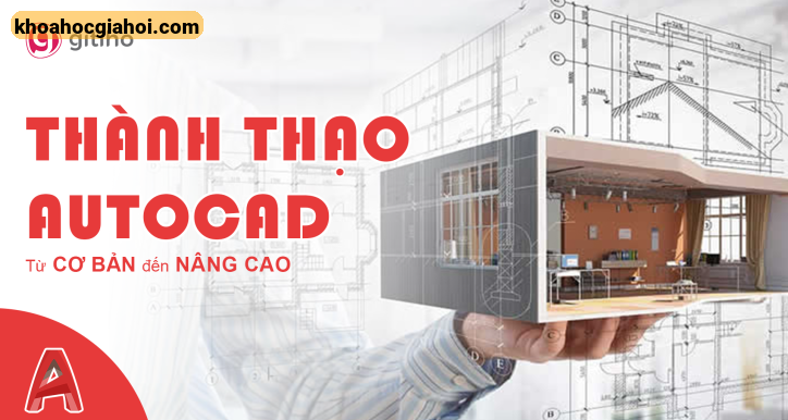 Khóa Học Tuyệt Đỉnh Autocad – Trọn Bộ Autocad Từ Cơ Bản Đến Nâng Cao