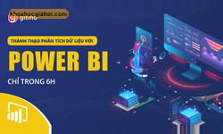 Khóa Học Power Bi - Thành Thạo Trực Quan Hóa Và Phân Tích Dữ Liệu