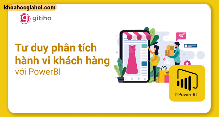 Khóa Học Powerbi Ứng Dụng - Phân Tích Dữ Liệu Hành Vi Khách Hàng (mô Hình Rfm) Với Powerbi