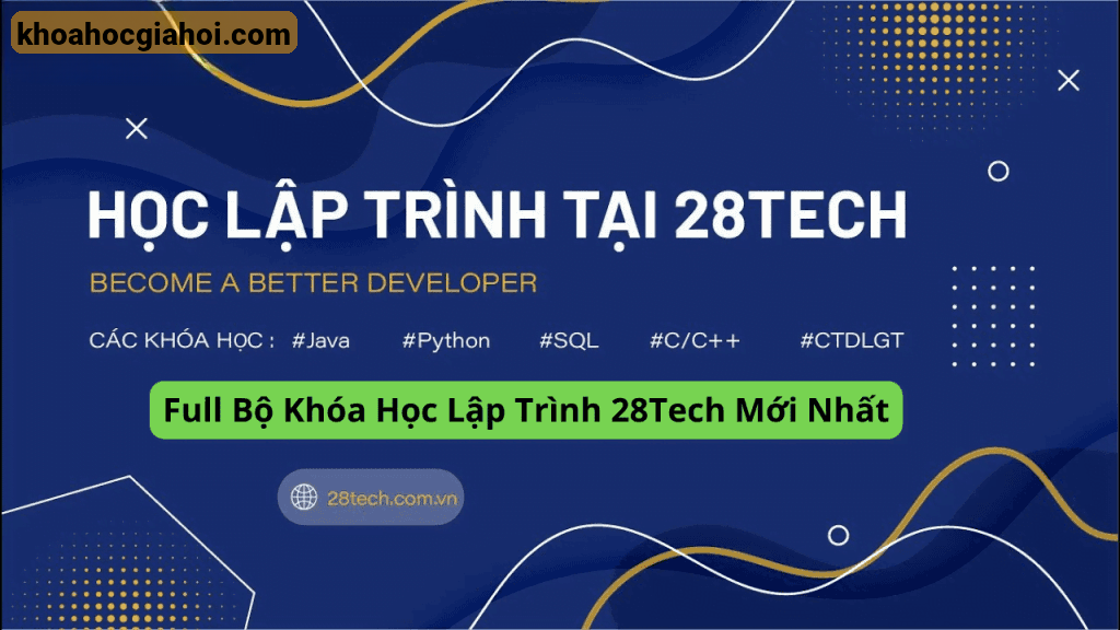 Combo 14 Khóa Học Lập Trình Toàn Diện Từ Cơ Bản Đến Chuyên Sâu Cùng 28tech