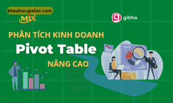Khóa Học Mixeducation- Phân Tích Kinh Doanh Cùng Pivot Table Nâng Cao