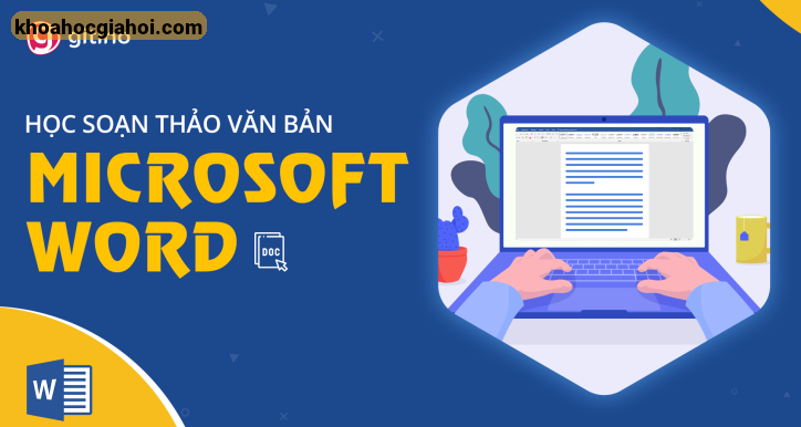 Khóa Học Tuyệt Đỉnh Microsoft Word - Chuyên Gia Soạn Thảo Văn Bản