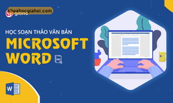 Khóa Học Tuyệt Đỉnh Microsoft Word - Chuyên Gia Soạn Thảo Văn Bản