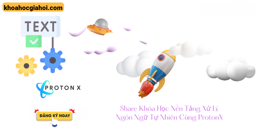 Khóa Học Nền Tảng Xử Lý Ngôn Ngữ Tự Nhiên (nlp) 01 Cùng Protonx