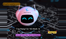 Khóa Học Ứng Dụng Các Mô Hình Ai Cho Lập Trình Viên - Ai For Developers Cùng Protonx