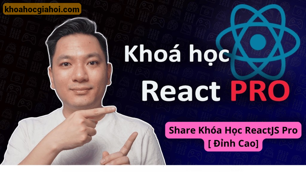 Khóa Học React Pro 2024 Cùng Holetex