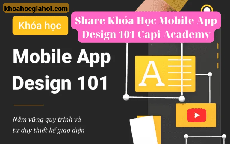 Khóa Học Mobile App Design Cùng Capidemy.com
