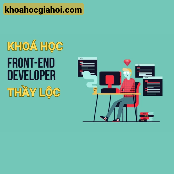 Khoá Học Lập Trình Website Front-end Cùng Thầy Lộc