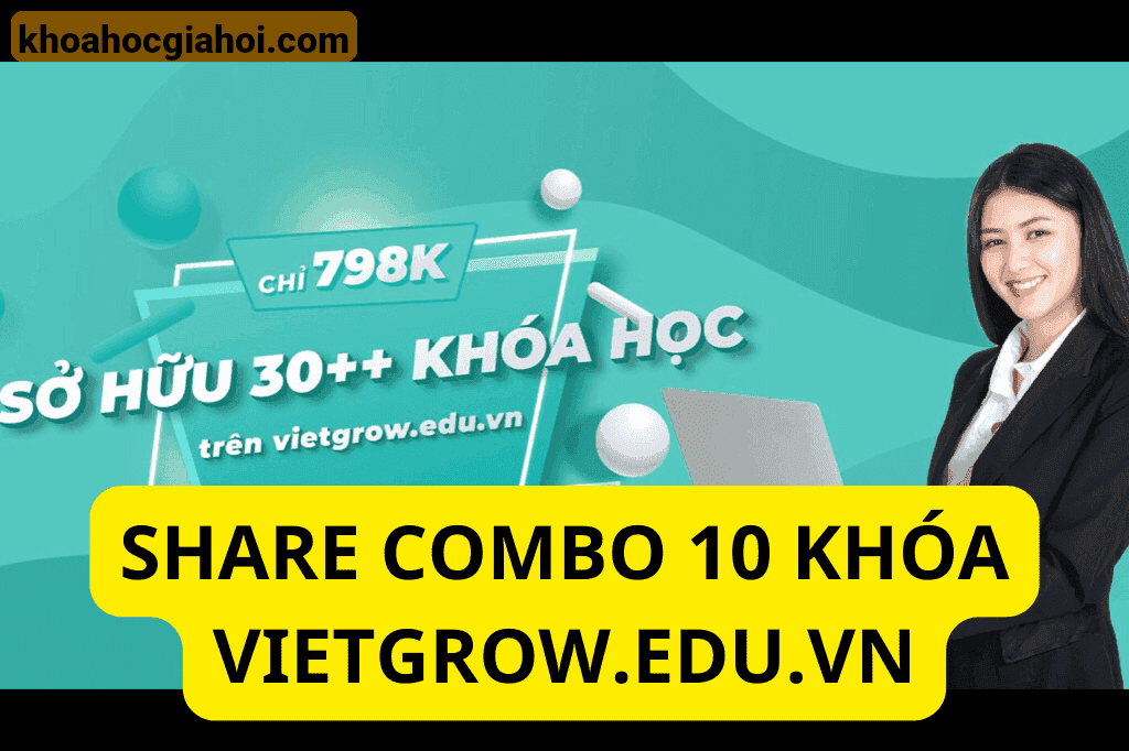 Combo 10 Khóa Học Khởi Nghiệp Vietgrow.edu.vn