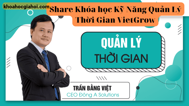 Khóa Học Kỹ Năng Quản Lý Thời Gian Vietgrow