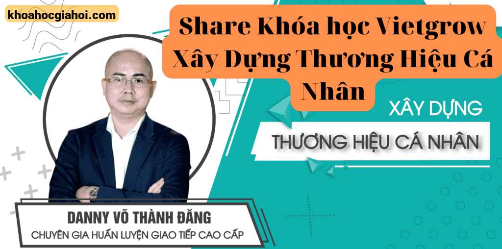 Khóa Học Vietgrow Xây Dựng Thương Hiệu Cá Nhân
