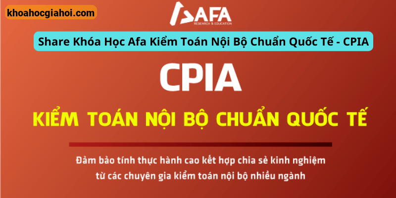 Khóa Học Afa Kiểm Toán Nội Bộ Chuẩn Quốc Tế – Cpia