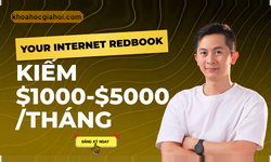 Khóa Học Your Internet Redbook – Kiếm 1000$ – 5000$/tháng Cùng Dươngk