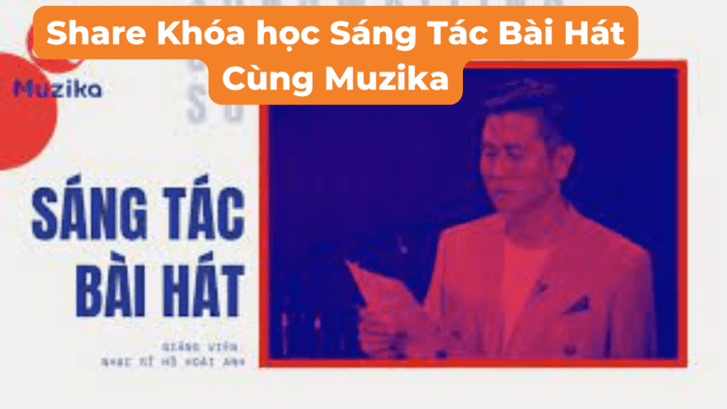 Khóa Học Sáng Tác Bài Hát Cùng Muzika