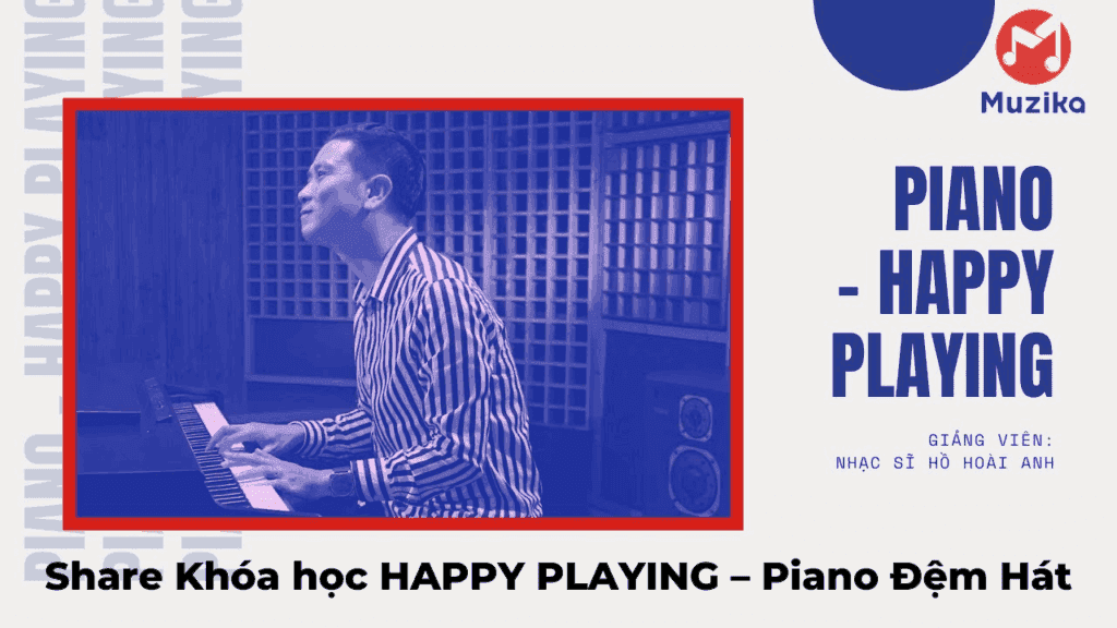 Khóa Học Happy Playing – Piano Đệm Hát - Muzika