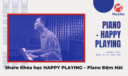 Khóa Học Happy Playing – Piano Đệm Hát - Muzika