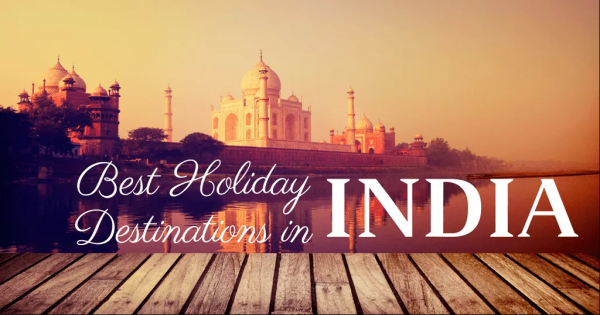Best Holiday Destination In India