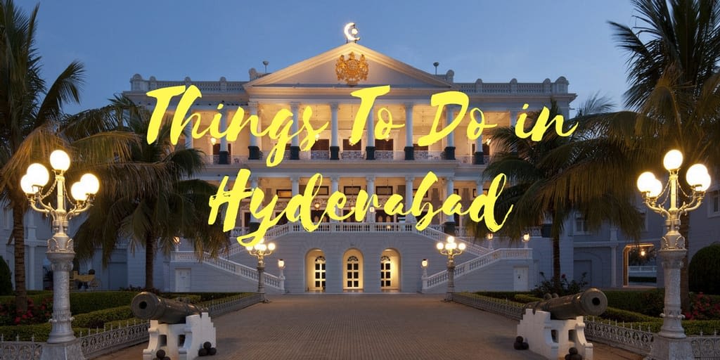 Best things to do in Hyderabad Best things to do in Hyderabad