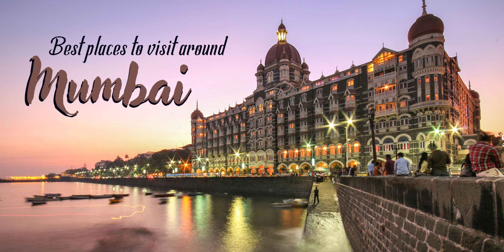 an awesome list of places to visit around mumbai xoxoday