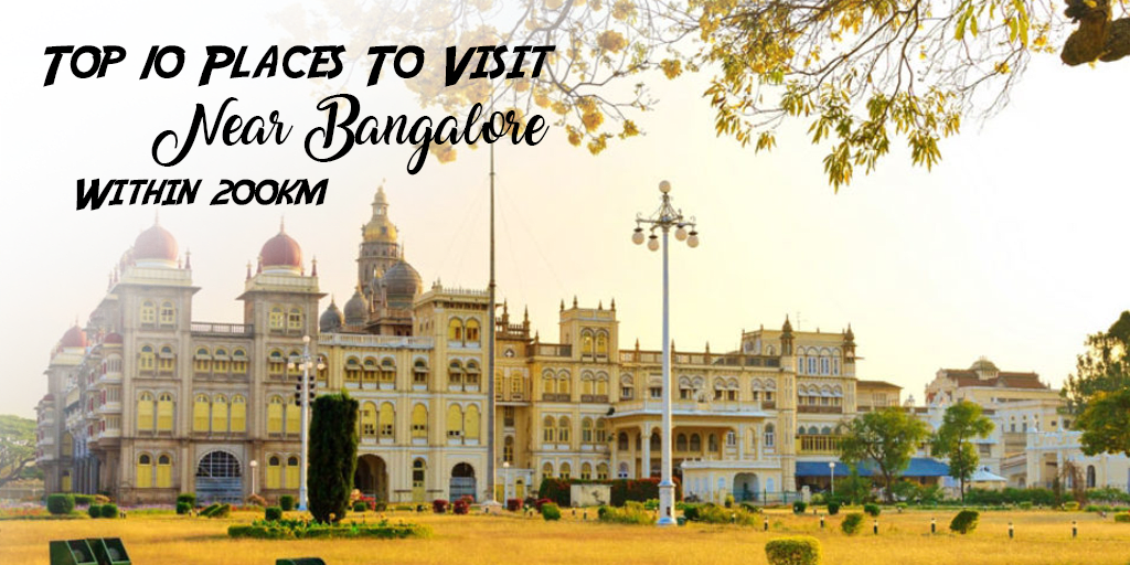 top 10 places to visit near bangalore within 200 km xoxoday