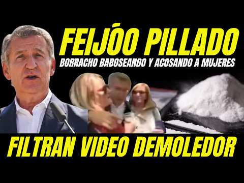 FILTRAN VIDEO FEIJÓO BORRACHO ACOSANDO A MUJERES 'DESTAPAN CONSUMO DE COCAÍNA Y PASADO NARCO'