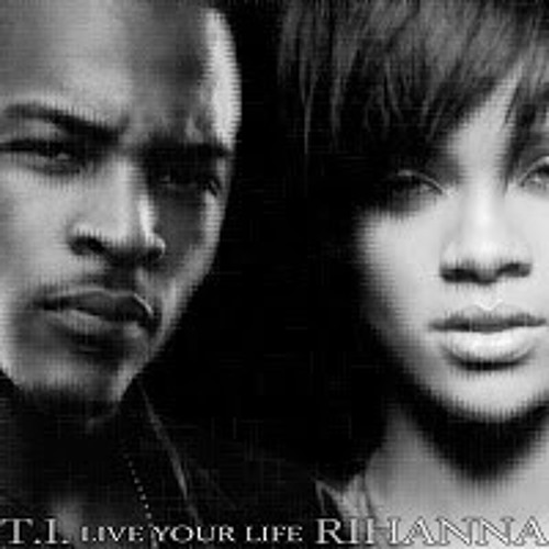 T.I. ft. Rihanna
