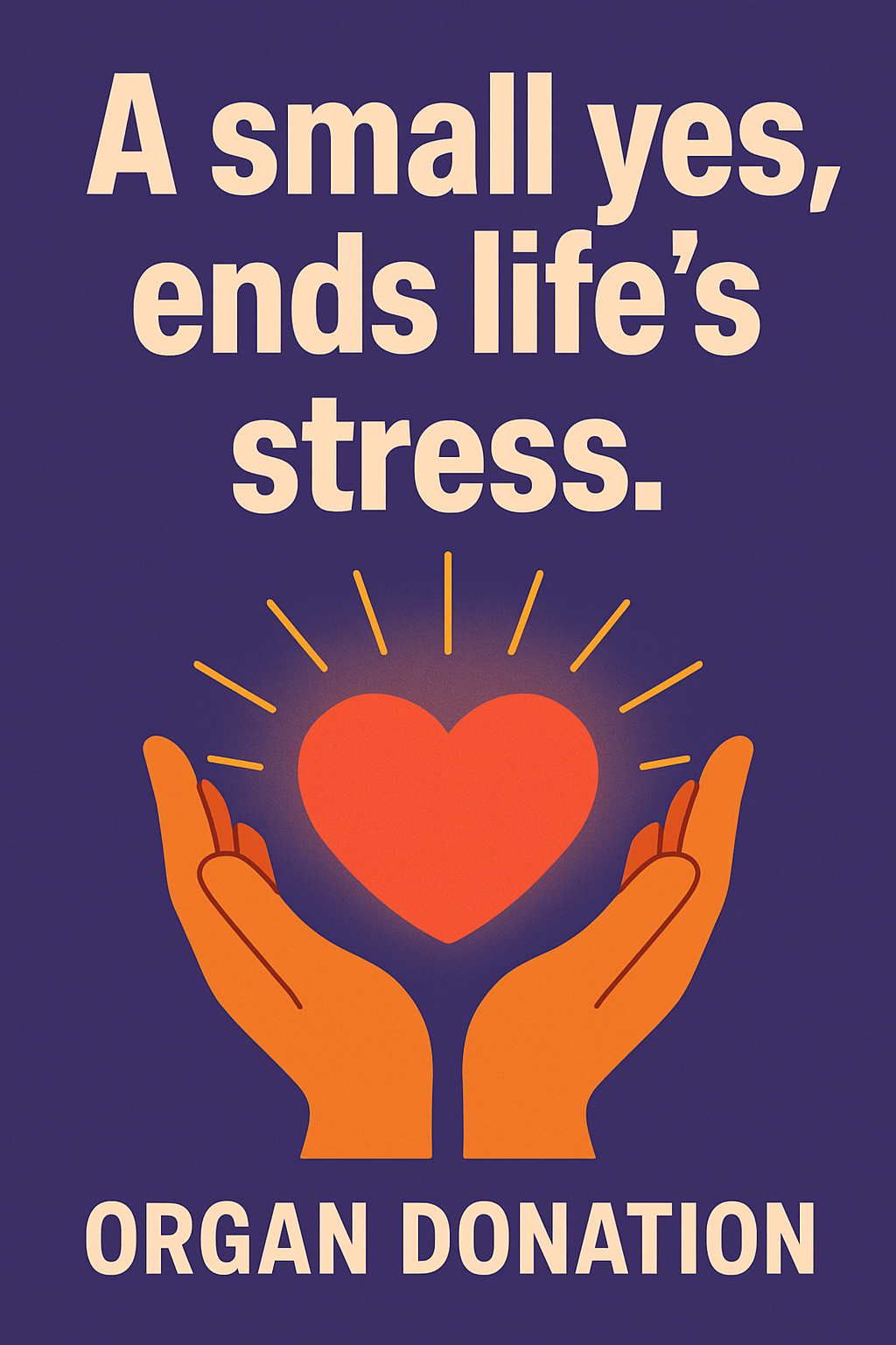 A small yes, ends life's stress.
