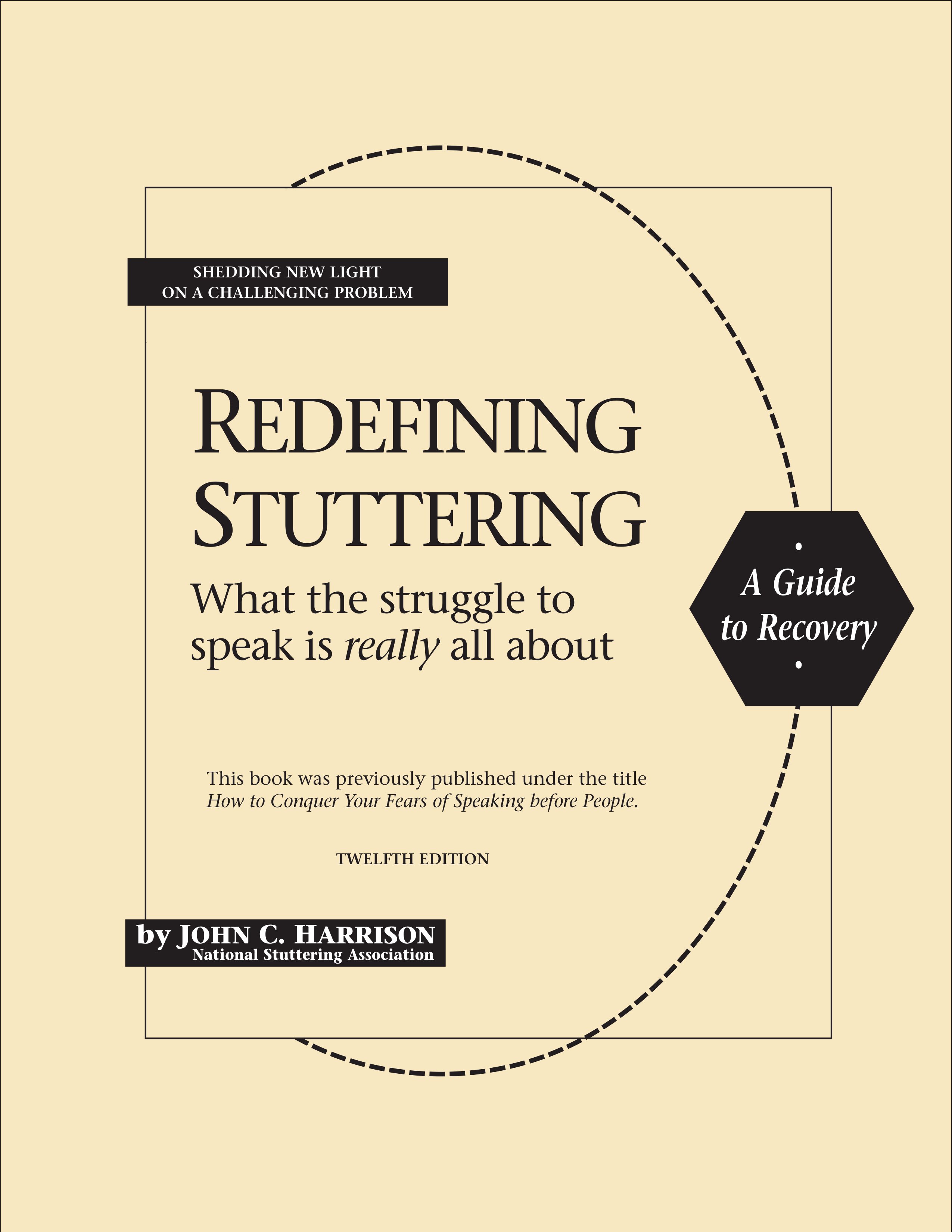 Redefining stuttering—a guide to recovery~what the struggle to speak is really all about, 12e 2008