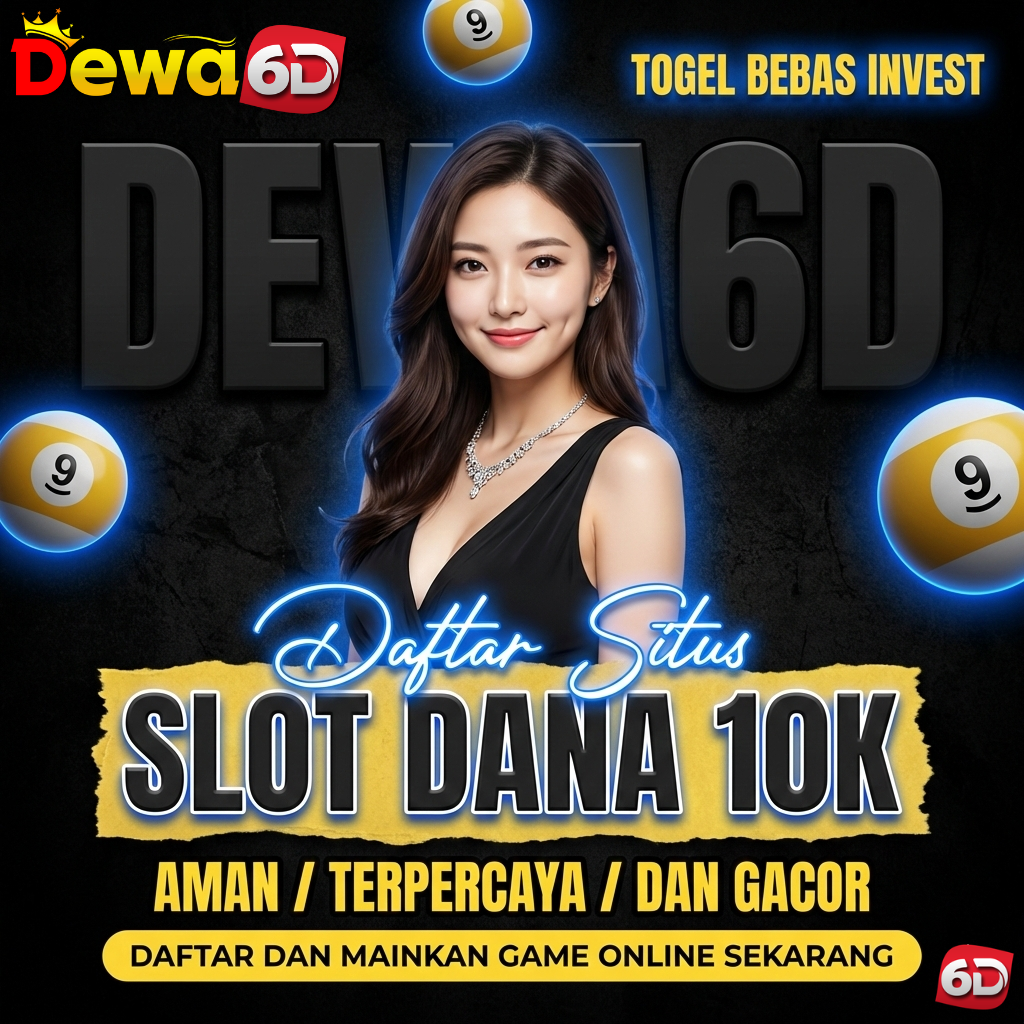 Dewa6d ⑧ Daftar Situs Slot Dana 10K Jamin Aman, Terpercaya dan Gacor image 1