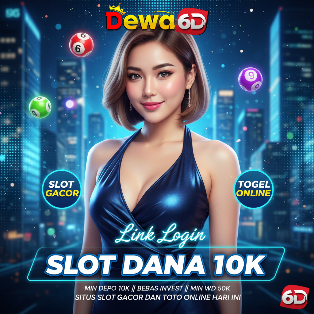 Dewa6d Link Login Slot Dana 10K Situs Slot Gacor dan Toto Online Hari Ini
