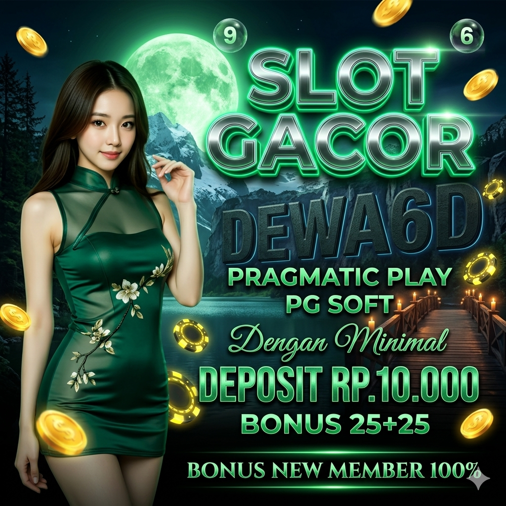 Dewa6d â€“ Login Bonus New Member 100% Minimal Deposit 25K Tambah 25K