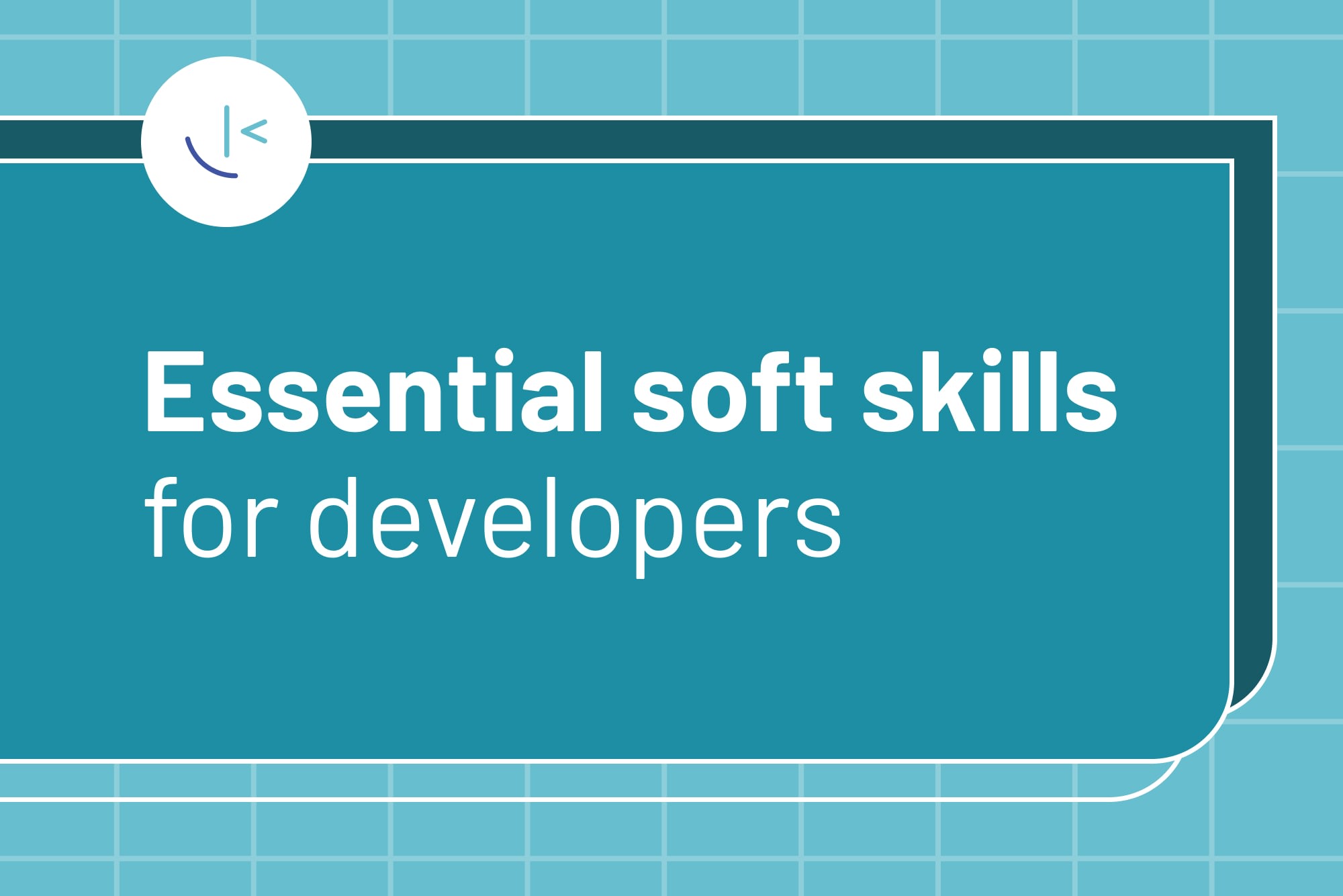 Essential soft skills for developers