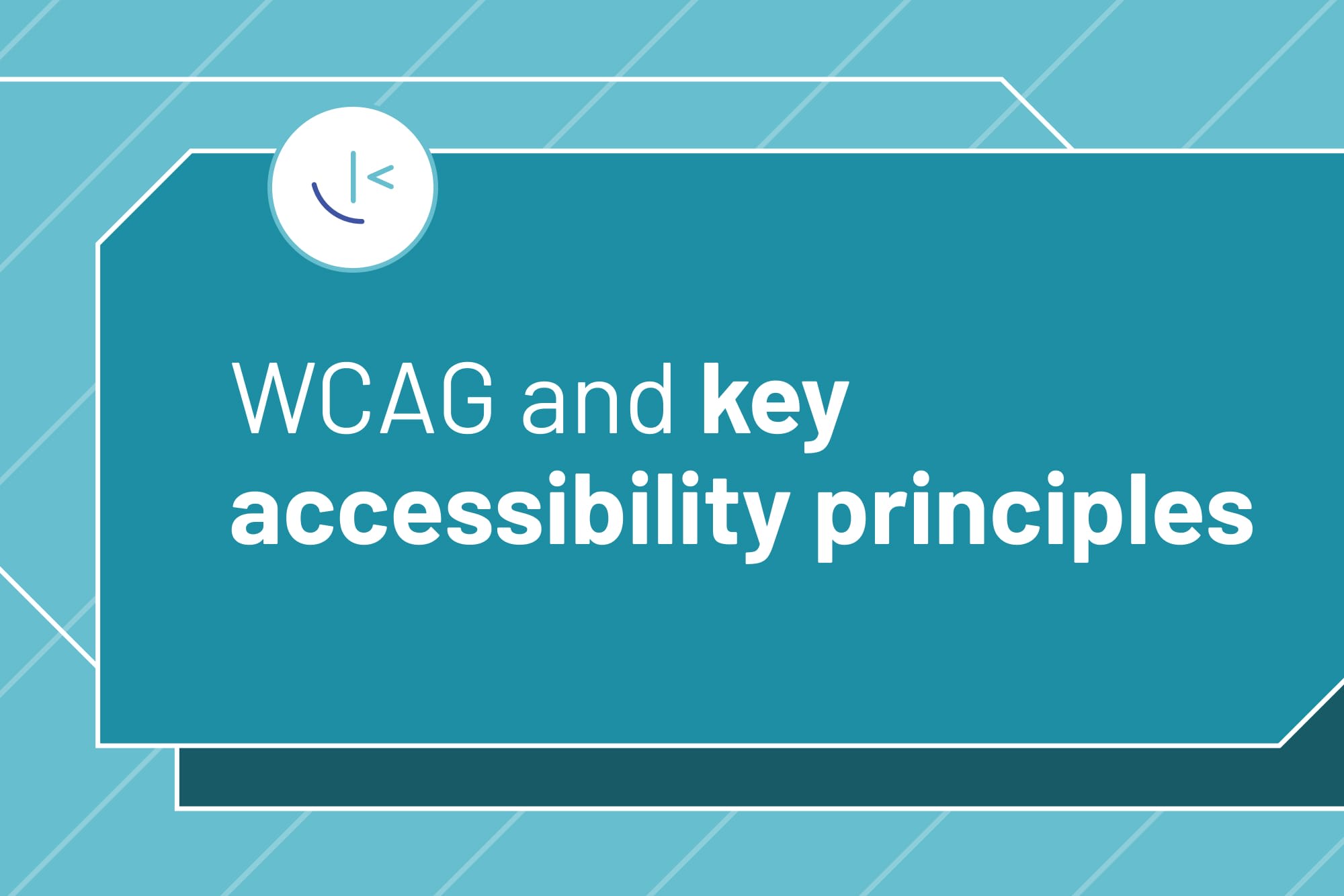 WCAG and key accessibility principles