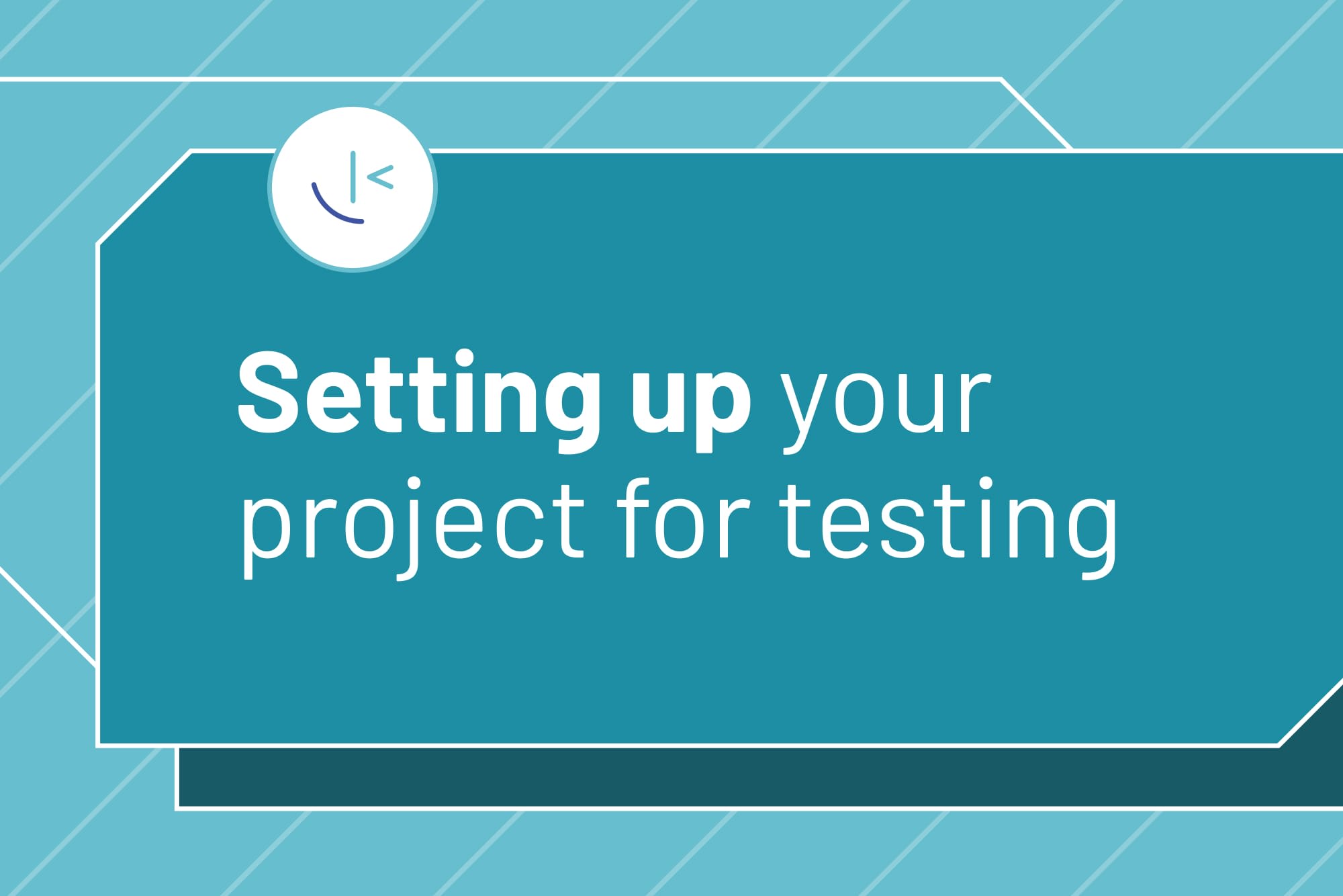 Setting up your project for testing