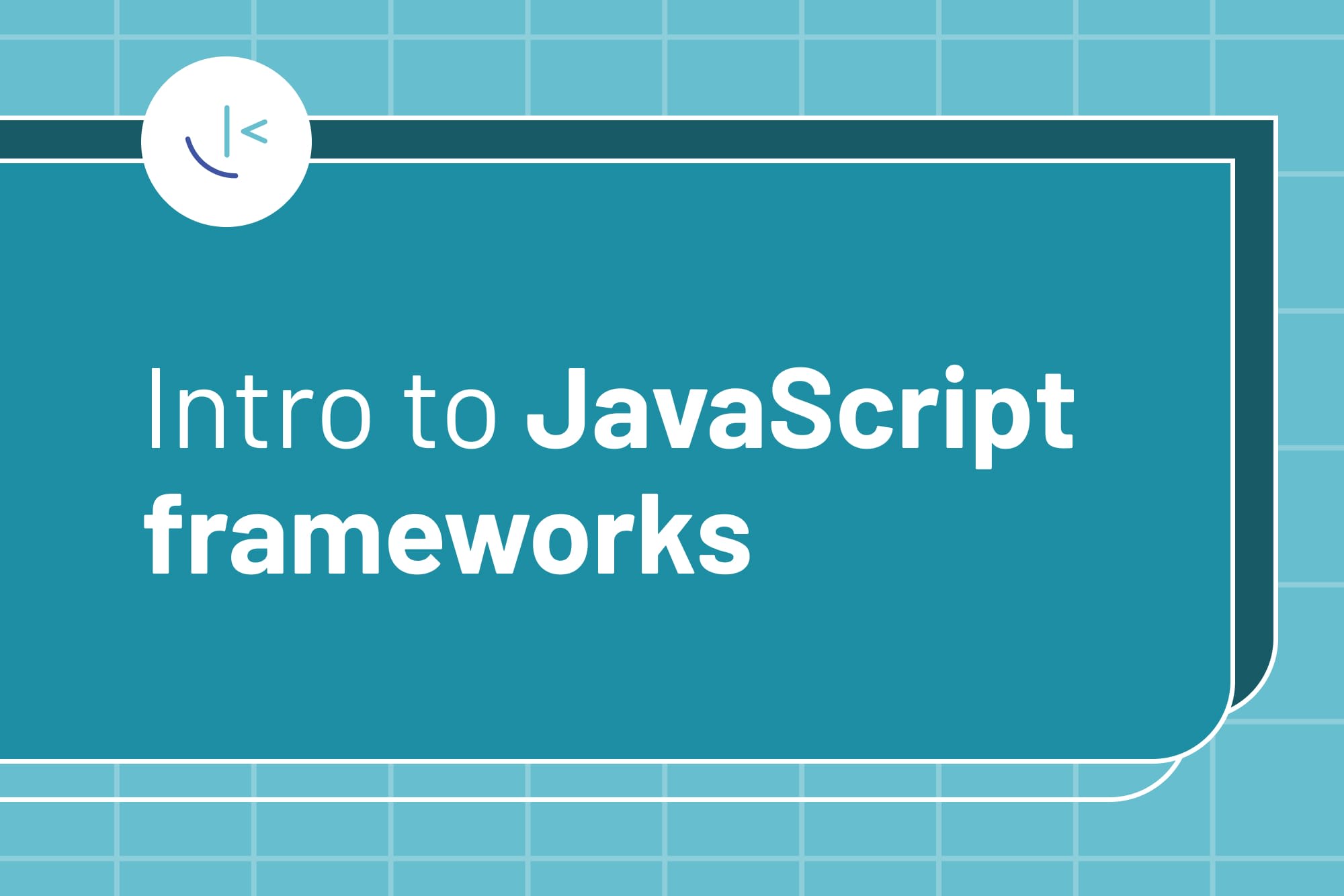 Intro to JavaScript frameworks