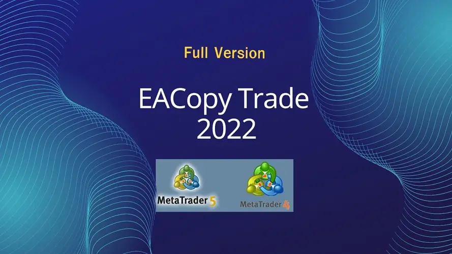 Hướng dẫn Copy Trade - Tất cả những gì bạn cần biết về EA Copy Trade, Robot Copy Trade và VPS Copy Trade