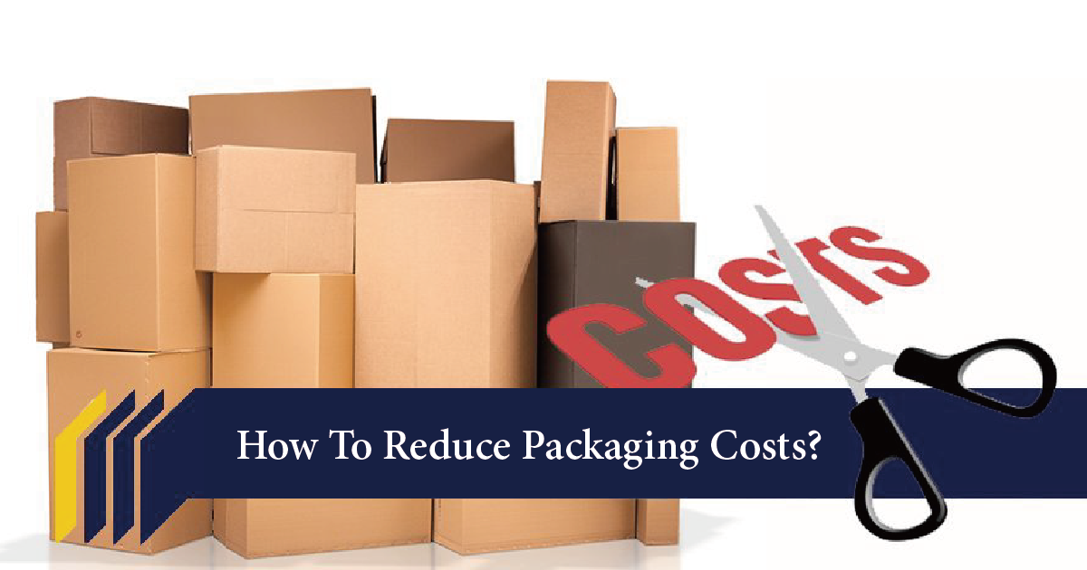 How to reduce packaging costs | cefBox