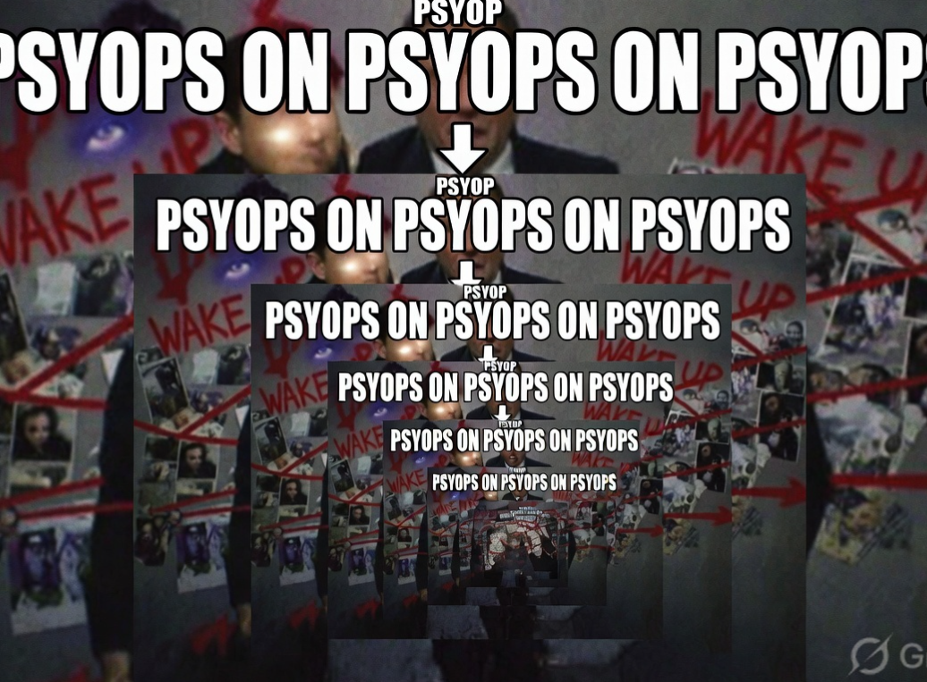 psyops on psyops on psyops